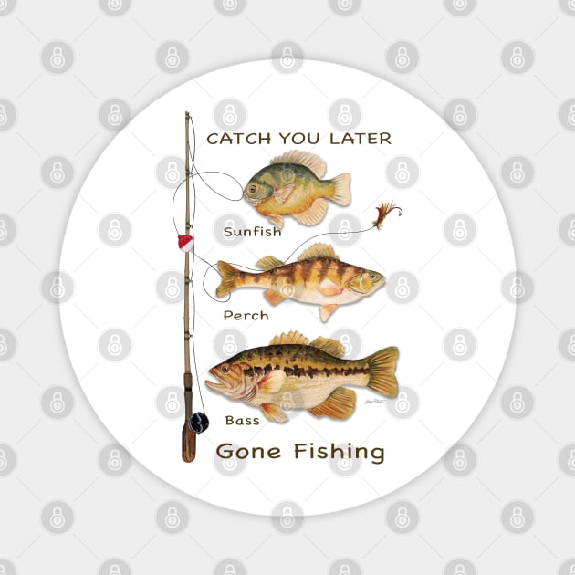 Catch You Later-Gone Fishing 2 Magnet by Jean Plout Designs